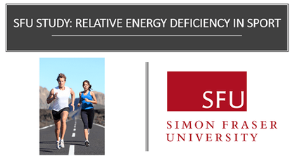 SFU STUDY: RELATIVE ENERGY DEFICIENCY IN SPORT & THE FEMALE ATHLETE TRIAD